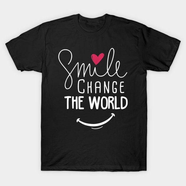 Smile TShirt Smiles Change The World Teacher Shirt Happy T-Shirt by Sharilyn Bars